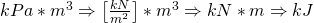 kPa*m^3\Rightarrow\left[\frac{kN}{m^2}\right]*m^3\Rightarrow kN*m\Rightarrow kJ