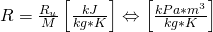 R=\frac{R_u}{M}\left[\frac{kJ}{kg*K}\right]\Leftrightarrow\left[\frac{kPa*m^3}{kg*K}\right]